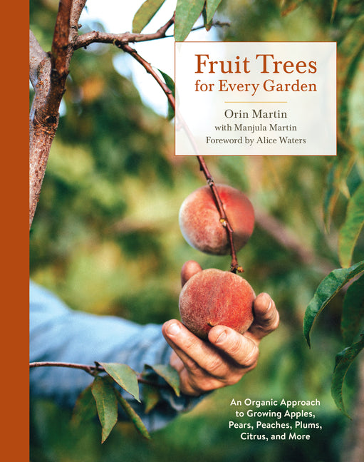 Fruit Trees for Every Garden: An Organic Approach to Growing Apples, Pears, Peaches, Plums, Citrus, and More - Ingram