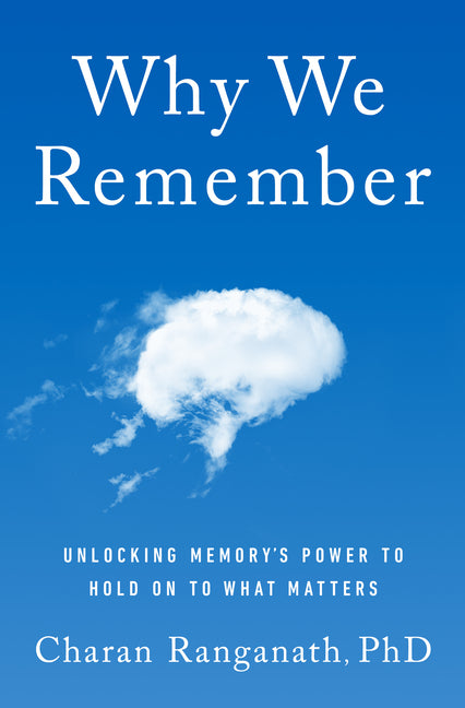 Why We Remember: Unlocking Memory's Power to Hold on to What Matters - Ingram
