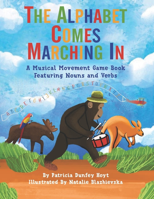 Alphabet Comes Marching In: A Musical Movement Game Book Featuring Nouns and Verbs - Ingram
