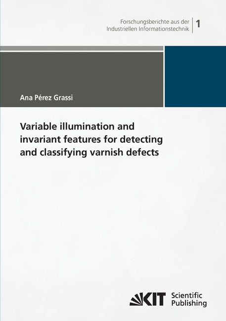 Variable illumination and invariant features for detecting and classifying varnish defects - Ingram