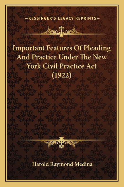 Important Features Of Pleading And Practice Under The New York Civil Practice Act (1922) - Ingram