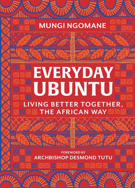 Everyday Ubuntu: Living Better Together, the African Way - Ingram