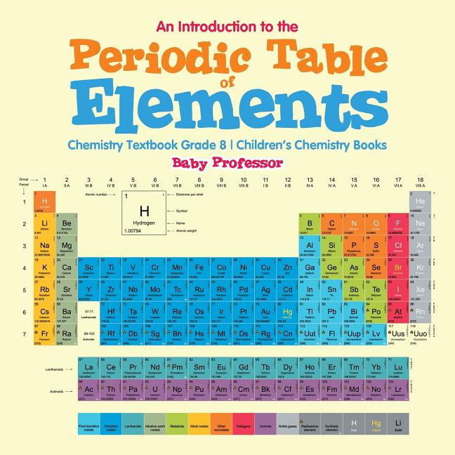 Introduction to the Periodic Table of Elements: Chemistry Textbook Grade 8 Children's Chemistry Books - Ingram
