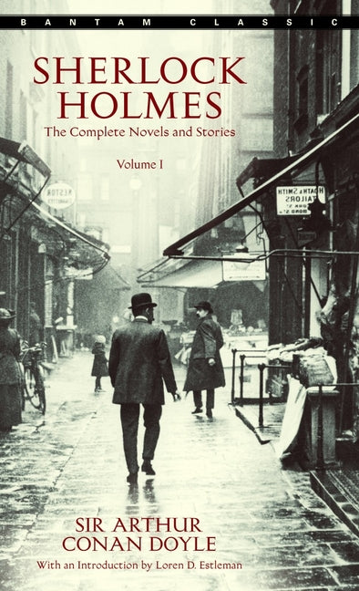Sherlock Holmes: The Complete Novels and Stories Volume I - Ingram