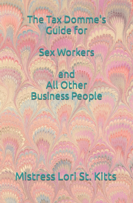 Tax Domme's Guide for Sex Workers and All Other Business People - Ingram