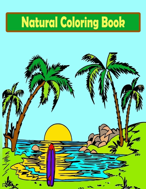Natural Coloring Book: Forest Coloring Book for kids: Coloring Book Featuring Beautiful Tree, Forest, Village, Plants, Beach for kids Vol-1 - Ingram