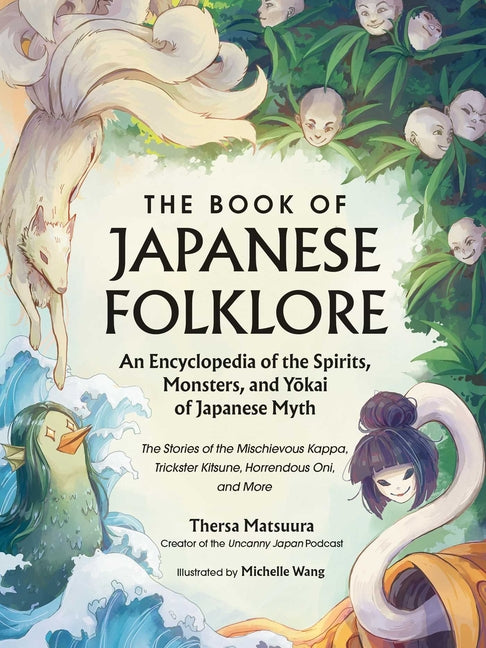 Book of Japanese Folklore: An Encyclopedia of the Spirits, Monsters, and Yokai of Japanese Myth: The Stories of the Mischievous Kappa, Trickster Kitsu - Ingram