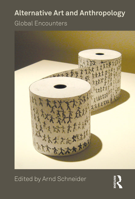 Alternative Art and Anthropology: Global Encounters - Ingram