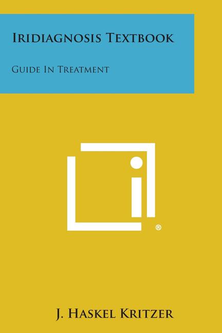 Iridiagnosis Textbook: Guide in Treatment - Ingram