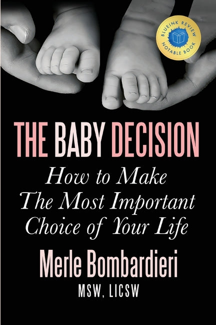 Baby Decision: How to Make the Most Important Decision of Your Life - Ingram