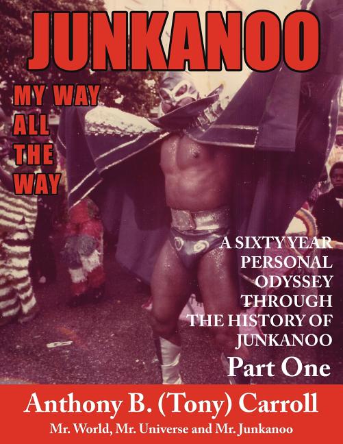 History of Junkanoo Part One: My Way All the Way - Ingram