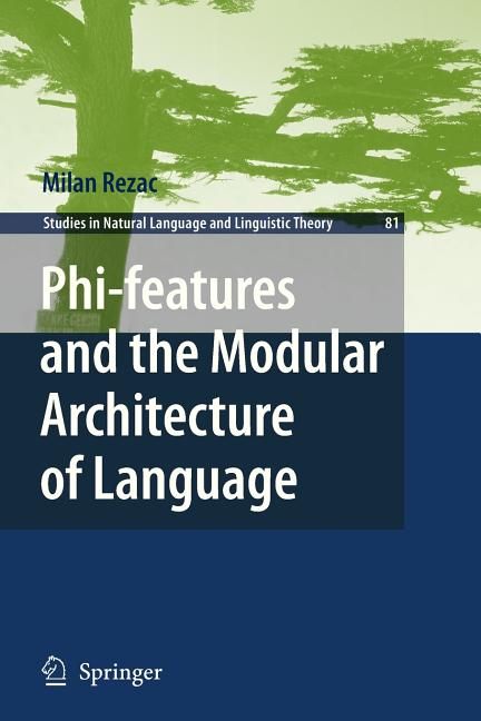 Phi-Features and the Modular Architecture of Language (2011) - Ingram