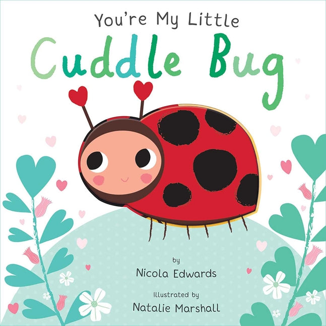 You're My Little Cuddle Bug - Ingram