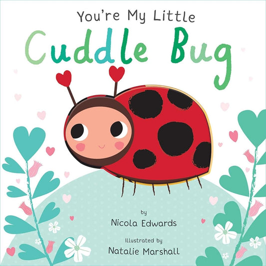 You're My Little Cuddle Bug - Ingram