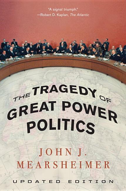 Tragedy of Great Power Politics (Updated) - Ingram