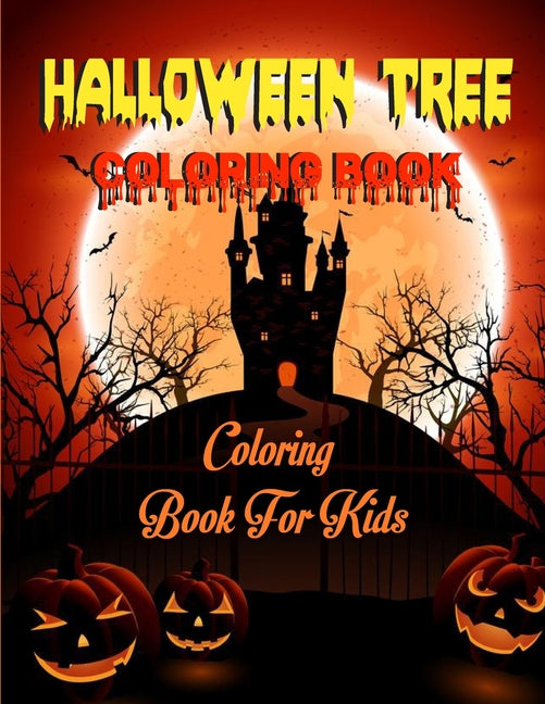 Halloween Tree Coloring Book: Creative Haven Beautiful Featuring Tree illustration, Size 8.5x11", (Perfect Gift for Halloween Lovers and Kids) - Ingram
