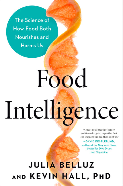 Food Intelligence: The Science of How Food Both Nourishes and Harms Us - Ingram