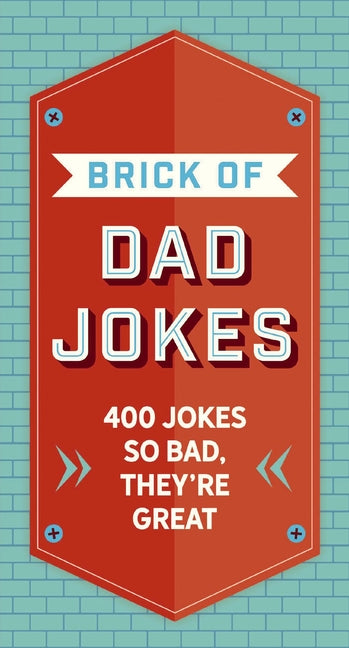 Brick of Dad Jokes: Ultimate Collection of Cringe-Worthy Puns and One-Liners - Ingram