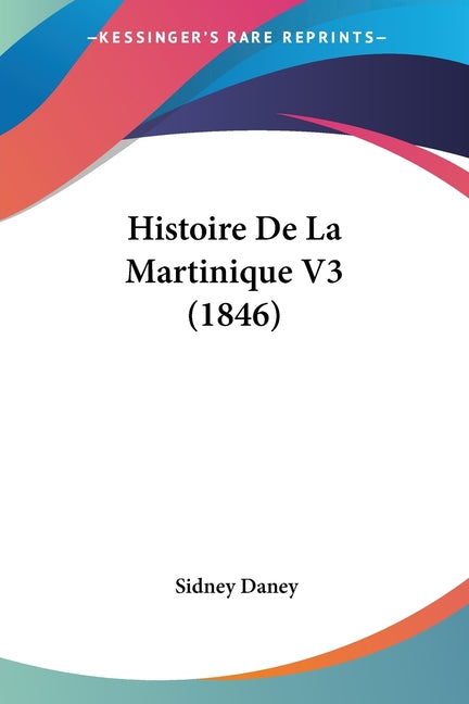 Histoire De La Martinique V3 (1846) - Ingram