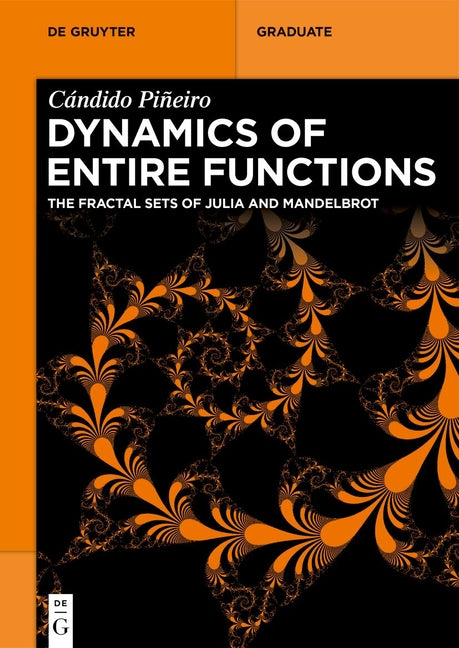 Dynamics of Entire Functions: The Fractal Sets of Julia and Mandelbrot - Ingram