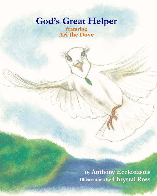 God's Great Helper featuring Ari the Dove - Ingram