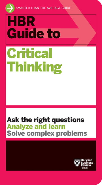 HBR Guide to Critical Thinking - Ingram