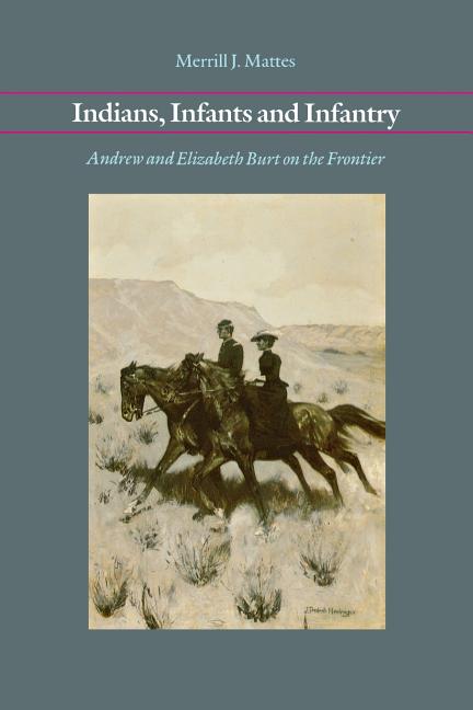 Indians, Infants and Infantry: Andrew and Elizabeth Burt on the Frontier - Ingram