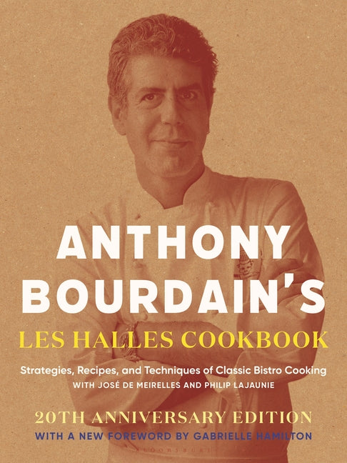 Anthony Bourdain's Les Halles Cookbook: Strategies, Recipes, and Techniques of Classic Bistro Cooking - Ingram