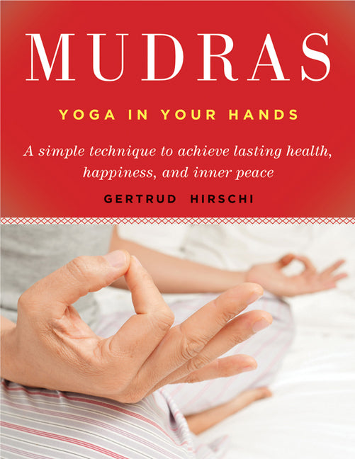 Mudras: Yoga in Your Hands - Ingram