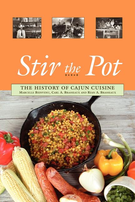 Stir the Pot: The History of Cajun Cuisine - Ingram