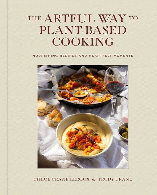 Artful Way to Plant-Based Cooking: Nourishing Recipes and Heartfelt Moments (a Cookbook) - Ingram