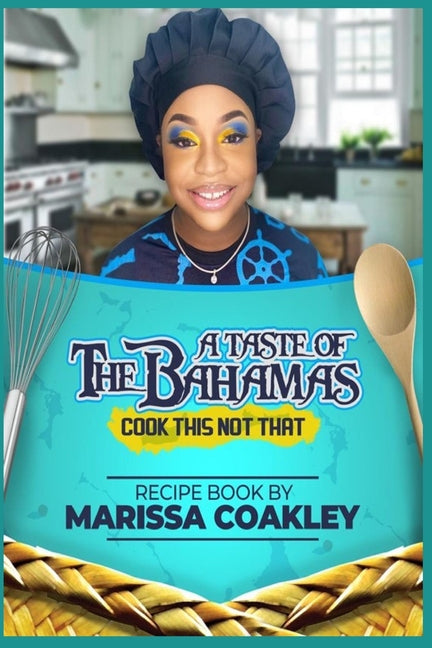 Taste of the Bahamas: Cook This Not That - Ingram