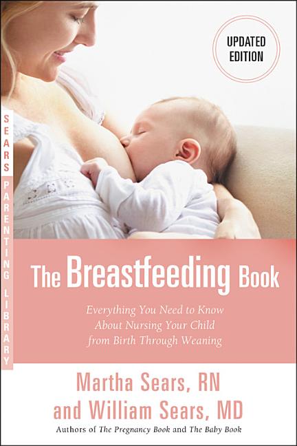 Breastfeeding Book: Everything You Need to Know about Nursing Your Child from Birth Through Weaning (Revised) - Ingram