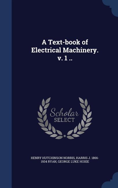 Text-book of Electrical Machinery. v. 1 .. - Ingram