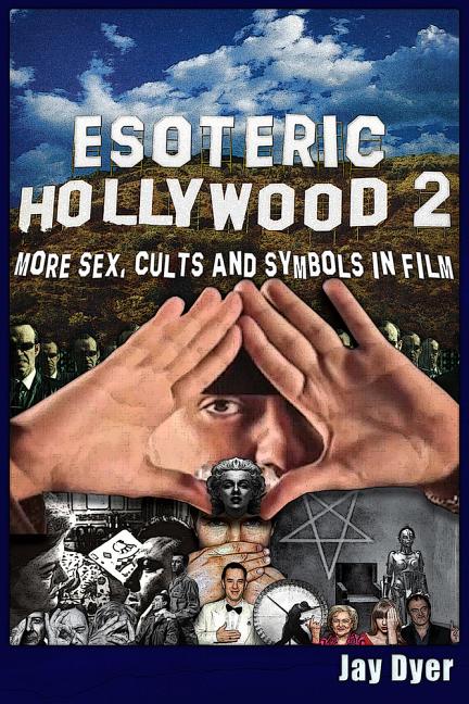Esoteric Hollywood II: More Sex, Cults & Symbols in Film - Ingram