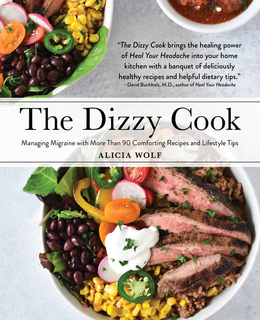 Dizzy Cook: Managing Migraine with More Than 90 Comforting Recipes and Lifestyle Tips - Ingram
