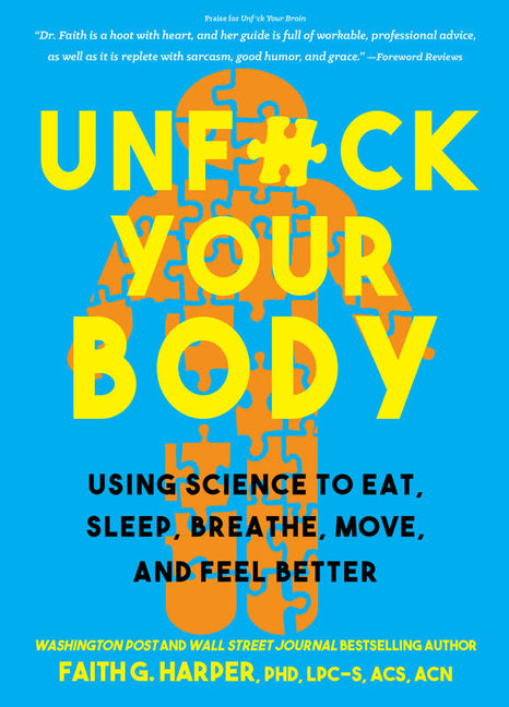 Unfuck Your Body: Using Science to Eat, Sleep, Breathe, Move, and Feel Better - Ingram