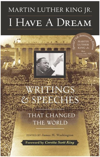 I Have a Dream - Special Anniversary Edition: Writings and Speeches That Changed the World (Anniversary) - Ingram