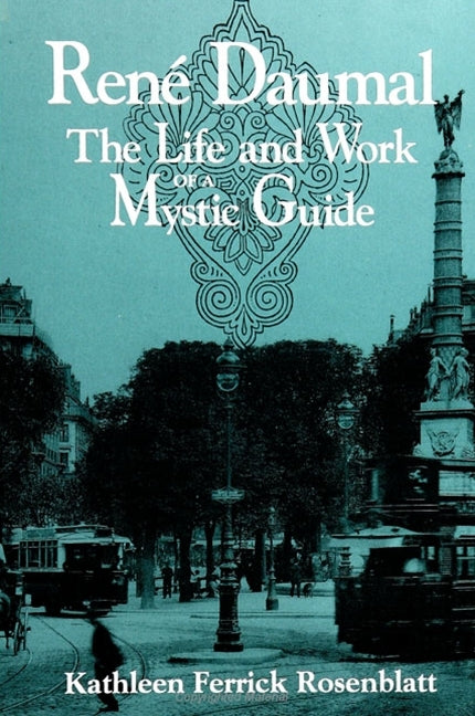 René Daumal: The Life and Work of a Mystic Guide - Ingram