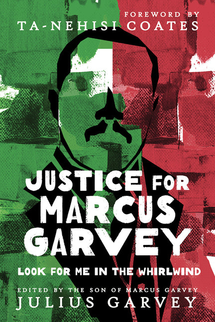 Justice for Marcus Garvey: Look for Me in the Whirlwind - Ingram