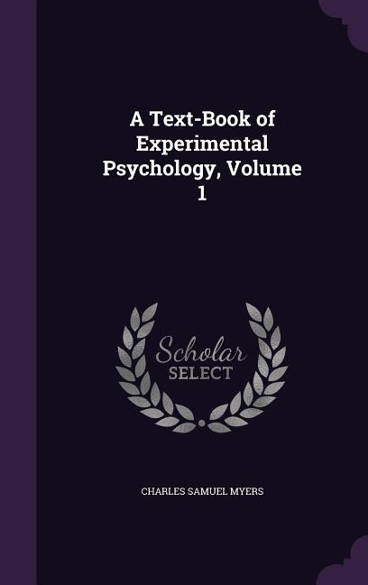 Text-Book of Experimental Psychology, Volume 1 - Ingram