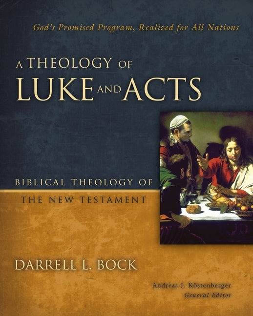 Theology of Luke and Acts: God's Promised Program, Realized for All Nations - Ingram