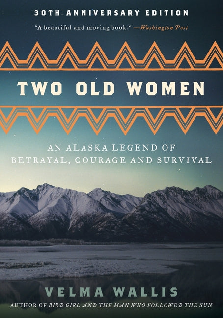 Two Old Women [Anniversary Edition]: An Alaska Legend of Betrayal, Courage and Survival - Ingram
