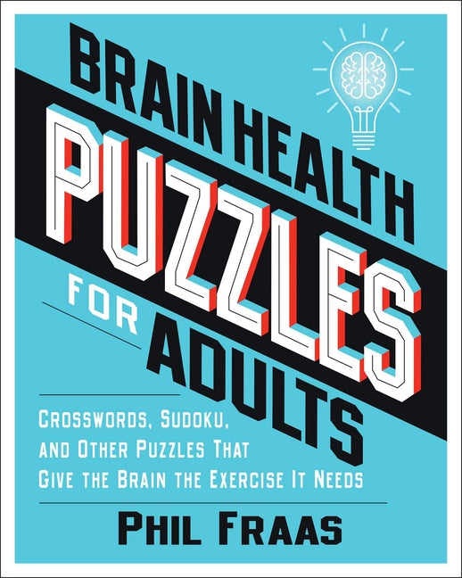 Brain Health Puzzles for Adults: Crosswords, Sudoku, and Other Puzzles That Give the Brain the Exercise It Needs - Ingram