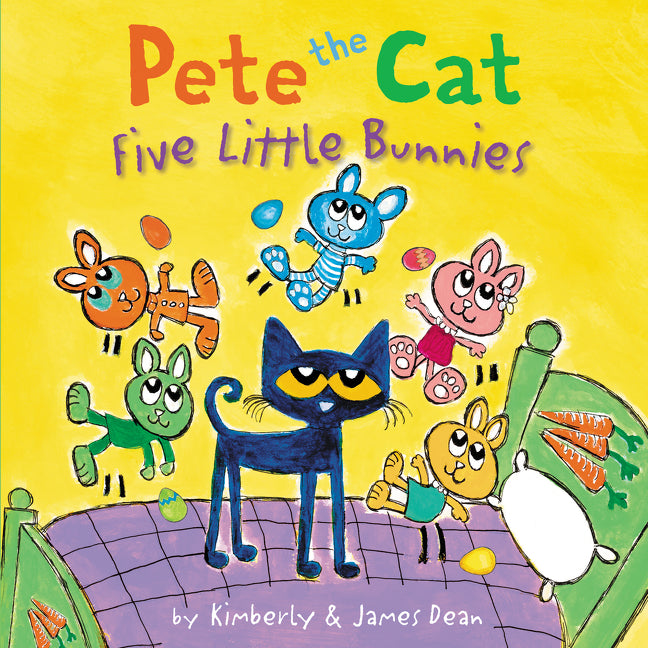 Pete the Cat: Five Little Bunnies: An Easter and Springtime Book for Kids - Ingram