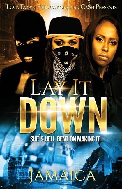 Lay It Down: She's Hell Bent on Making It - Ingram