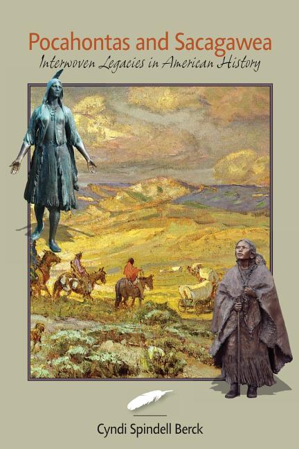 Pocahontas and Sacagawea - Interwoven Legacies in American History - Ingram