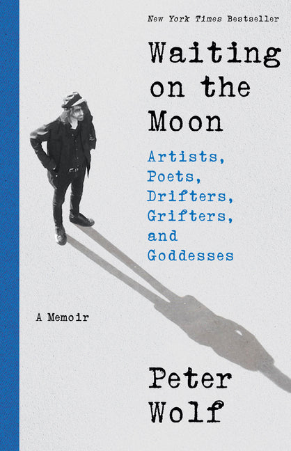 Waiting on the Moon: Artists, Poets, Drifters, Grifters, and Goddesses - Ingram