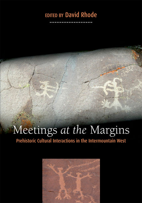 Meetings at the Margins: Prehistoric Cultural Interactions in the Intermountain West - Ingram