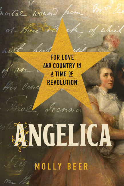 Angelica: For Love and Country in a Time of Revolution - Ingram